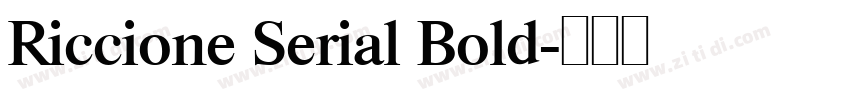 Riccione Serial Bold字体转换 Riccione Serial Bold字体转换